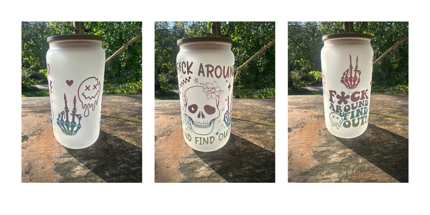 f*ck around and find out 16oz frosted glass tumbler